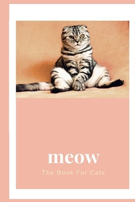 meow: The book for cats Paperback Independently Published