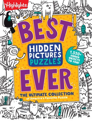 Best Hidden Pictures Puzzles Ever: Find Over 1,550 Hidden Objects in Highlights Best Collection of Hidden Pictures Puzzles, 20 Types of Puzzles and Mo Paperback Highlights Press