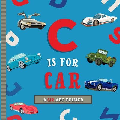 C Is for Car: An ABC Car Primer Board Book Familius
