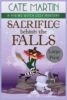 Sacrifice Behind the Falls: A Viking Witch Cozy Mystery by Martin, Cate