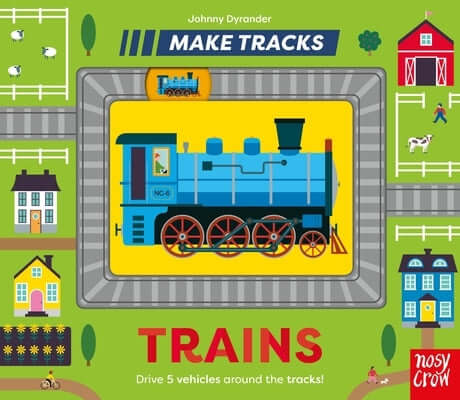 Make Tracks: Trains Board Book Nosy Crow