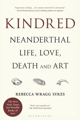 Kindred: Neanderthal Life, Love, Death and Art Paperback Bloomsbury SIGMA