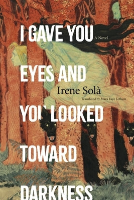 Paperback of "I Gave You Eyes and You Looked Toward Darkness" by Graywolf Press, showing the book cover with dark and artistic design elements.