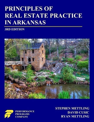 Principles of Real Estate Practice in Arkansas: 3rd Edition by Mettling, Stephen