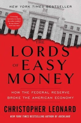 The Lords of Easy Money: How the Federal Reserve Broke the American Economy Paperback Simon & Schuster
