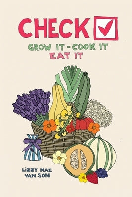 Check! Grow It - Cook It - Eat It Paperback Olympia Publishers