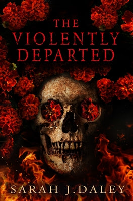 The Violently Departed by Daley, Sarah J.