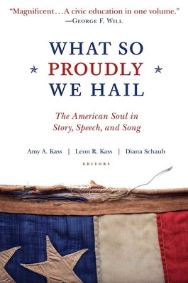 What So Proudly We Hail: The American Soul in Story, Speech, and Song Paperback Intercollegiate Studies Institute