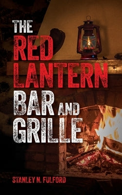 The Red Lantern Bar and Grille by Fulford, Stanley N.