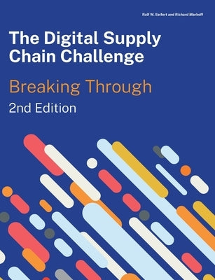The Digital Supply Chain Challenge 2nd Edition by Seifert, Ralf W.