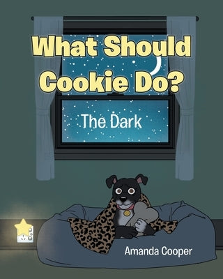 What Should Cookie Do?: The Dark by Cooper, Amanda