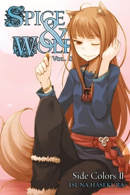 Spice and Wolf, Vol. 11 (Light Novel): Side Colors II Paperback Yen on