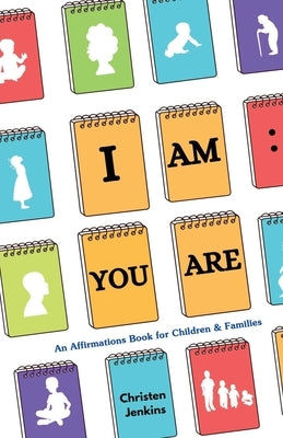 I Am: You Are: An Affirmations Book for Children & Families by Jenkins, Christen