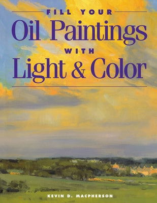 Paperback book titled "Fill Your Oil Paintings with Light & Color" by North Light Books, showing colorful artwork on the cover.