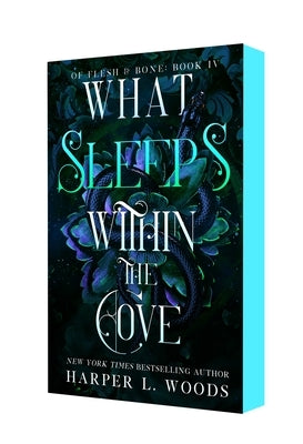 What Sleeps Within the Cove: Of Flesh & Bone, Book Four by Woods, Harper L.