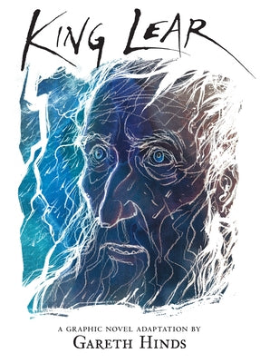King Lear: A Graphic Novel by Hinds, Gareth
