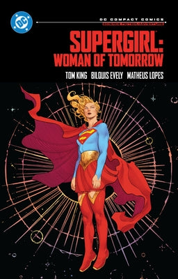 Supergirl: Woman of Tomorrow: DC Compact Comics by King, Tom