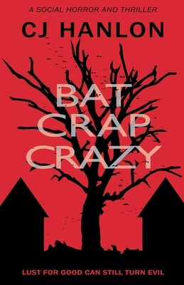 Bat Crap Crazy by Hanlon, Cj