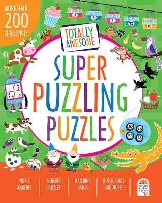 Totally Awesome Super Puzzling Puzzles: More Than 200 Challenges by Parragon Books