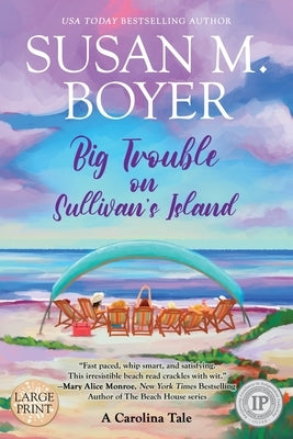 Big Trouble on Sullivan's Island: A Carolina Tale by Boyer, Susan M.