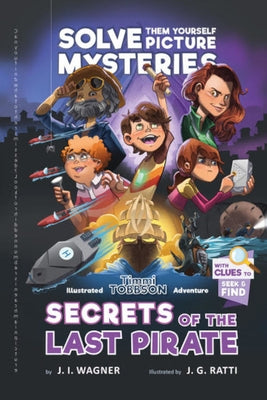 Secrets of the Last Pirate by Wagner, J. I.