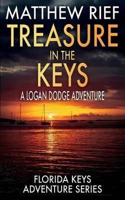 Treasure in the Keys: A Logan Dodge Adventure (Florida Keys Adventure Series Book 20) Paperback Independently Published