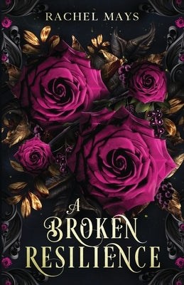 A Broken Resilience by Mays, Rachel