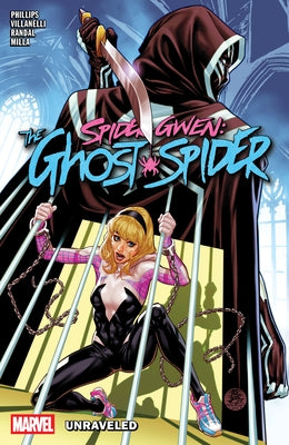 Spider-Gwen: The Ghost-Spider Vol. 2 - Unraveled by Phillips, Stephanie