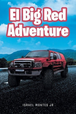 El Big Red Adventure by Montes, Israel, Jr.