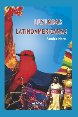 Leyendas Latinoamericanas: literatura by Motta, Sandra