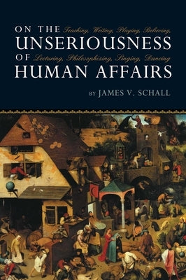 Paperback book titled "On the Unseriousness of Human Affairs" by Intercollegiate Studies Institute, showing the cover with text and design.