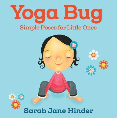 Yoga Bug: Simple Poses for Little Ones Board Book Sounds True