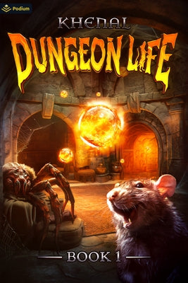 Dungeon Life: An Isekai Litrpg by Khenal