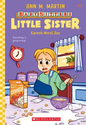 Karen's Worst Day (Baby-Sitters Little Sister #3): Volume 3 Paperback Scholastic Inc.