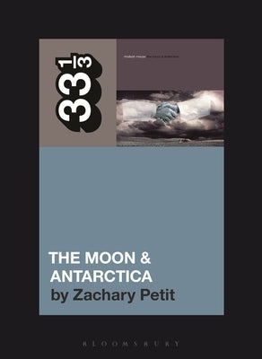 Paperback of Modest Mouse's The Moon & Antarctica by Bloomsbury Academic, showing the front cover with album artwork and title.