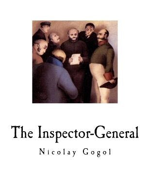 The Inspector-General: A Comedy in Five Acts by Seltzer, Thomas