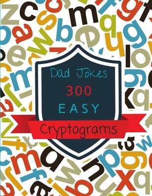Dad Jokes 300 easy Cryptograms by Beast, The Furry