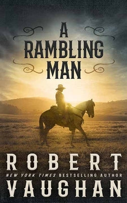 A Rambling Man: Lucas Cain by Vaughan, Robert