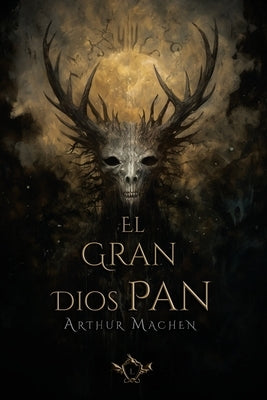 El gran dios Pan by Machen, Arthur