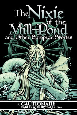 Nixie of the Mill-Pond and Other European Stories by McDonald, Kel