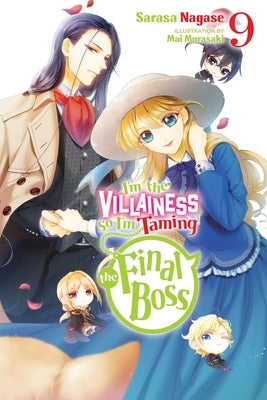 I'm the Villainess, So I'm Taming the Final Boss, Vol. 9 (Light Novel) by Nagase, Sarasa