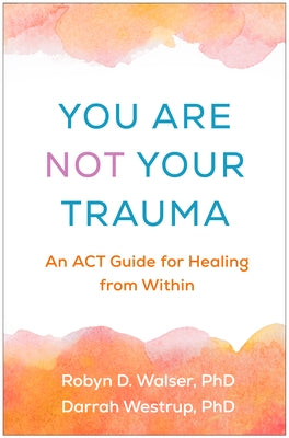Paperback of "You Are Not Your Trauma" by Guilford Publications, featuring the book cover with title and author details.
