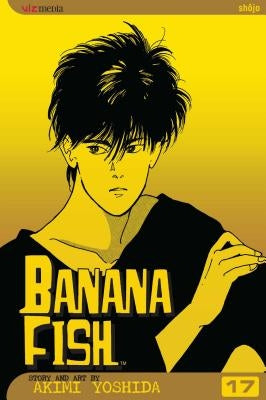 Banana Fish, Vol. 17 by Yoshida, Akimi