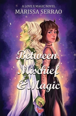 Between Mischief & Magic by Serrao, Marissa