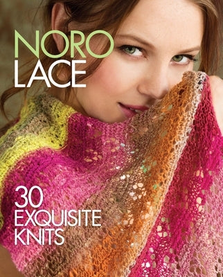 Noro Lace: 30 Exquisite Knits by Sixth&spring Books