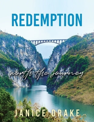 Redemption: Worth the Journey by Drake, Janice