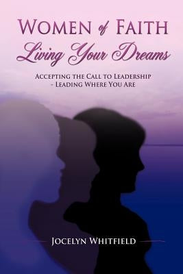 Women of Faith Living Your Dreams by Whitfield, Jocelyn