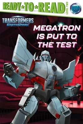 Megatron Is Put to the Test: Ready-To-Read Level 2 Paperback Simon Spotlight