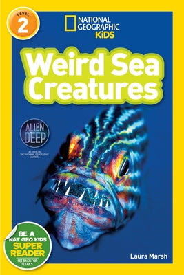 Weird Sea Creatures (National Geographic Kids Readers, Level 2) Paperback National Geographic Kids