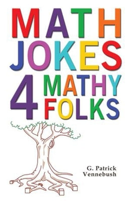 Math Jokes 4 Mathy Folks Paperback Robert Reed Publishers
